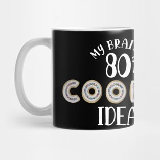 My Brain is 80% COOKIE Ideas Mug